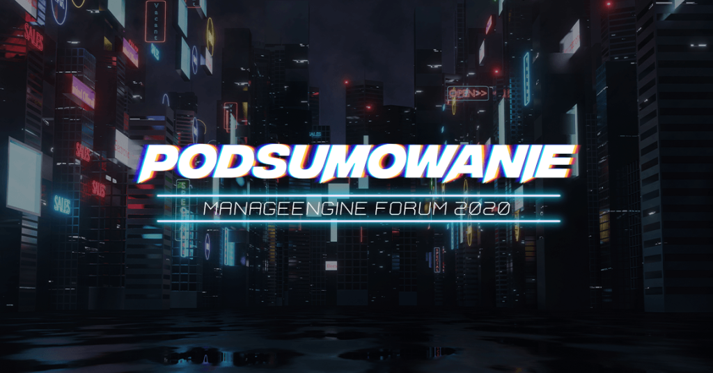 Baner podsumowania ManageEngine Forum Online 2020 - IT Management Day